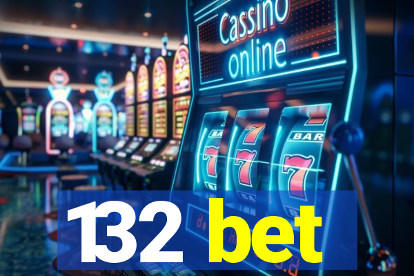 132 bet